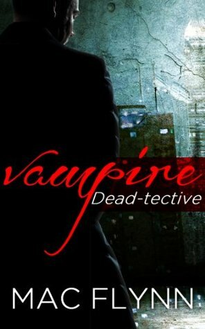 Vampire Dead-tective by Mac Flynn