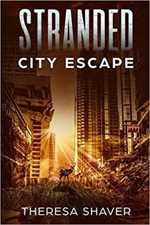 Stranded: City Escape by Theresa Shaver