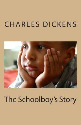 The Schoolboy's Story by Charles Dickens