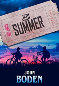 Jedi Summer: With the Magnetic Kid by John Boden