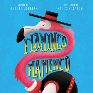 Flamingo Flamenco by Brooke Jorden