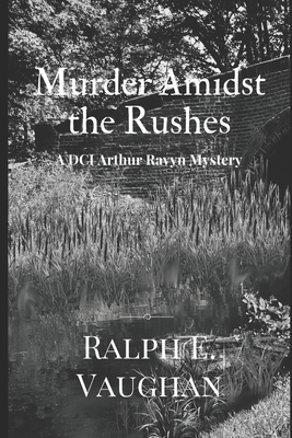 Murder Amidst the Rushes by Ralph E. Vaughan