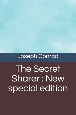 The Secret Sharer: New special edition by Joseph Conrad