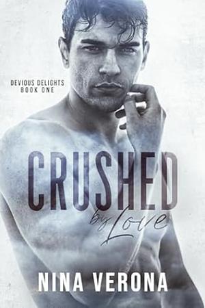 Crushed by Love by Nina Verona