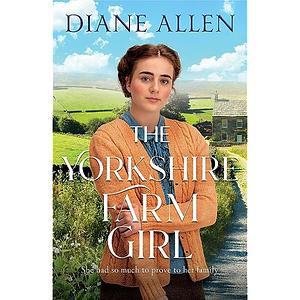 The Yorkshire Farm Girl by Diane Allen
