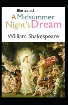 A Midsummer Night's Dream Illustrated by William Shakespeare