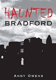 Haunted Bradford by Andy Owens
