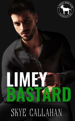 Limey Bastard: A Hero Club Novel by Skye Callahan, Skye Callahan