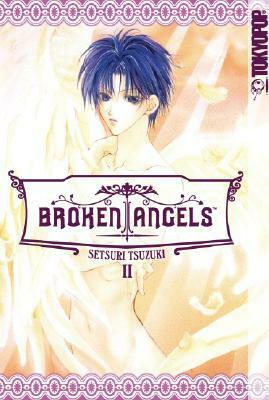 Broken Angels, Volume 2 by Setsuri Tsuzuki, Setsuri Tsuzui