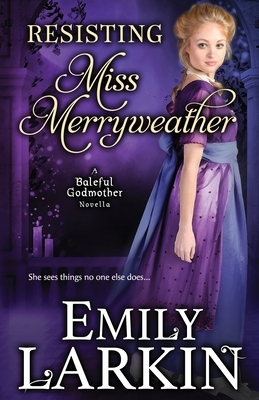Resisting Miss Merryweather by Emily Larkin