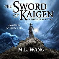 The Sword of Kaigen by M.L. Wang