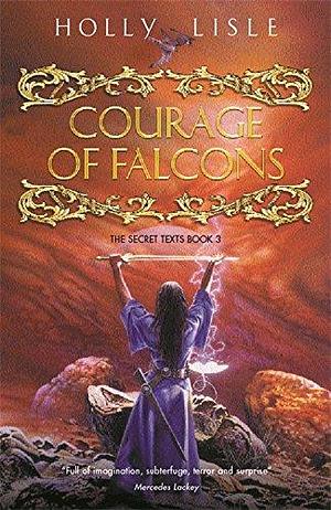 The Courage of Falcons by Holly Lisle, Holly Lisle