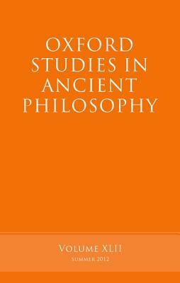 Oxford Studies in Ancient Philosophy: Volume 42 by 