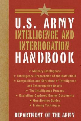 U.S. Army Intelligence and Interrogation Handbook by Department of the Army