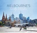 Melbourne's Twenty Decades: Historical Glimpses of One of the World's Most Liveable Cities by Elizabeth Jackson, Richard Broome, Richard Barnden, Judith Smart