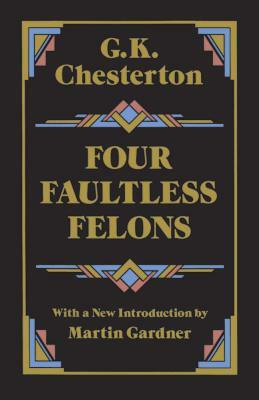 Four Faultless Felons by G.K. Chesterton