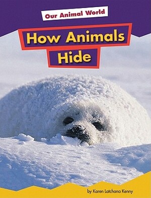 How Animals Hide by Karen Kenney