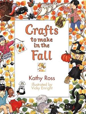 Crafts to Make in the Fall by Kathy Ross, Katharine Reynolds Ross