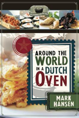 Around the World in a Dutch Oven by Mark Hansen