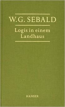 Logis in einem Landhaus by W.G. Sebald