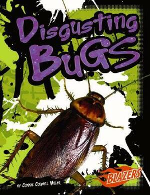 Disgusting Bugs by Connie Colwell Miller