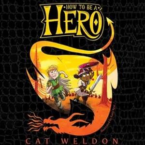 How to Be a Hero by Cat Weldon