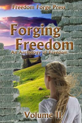 Forging Freedom II by Val Muller