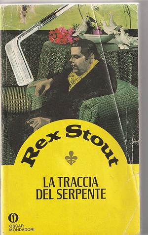 La traccia del serpente by Rex Stout