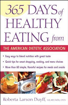 365 Days of Healthy Eating from the American Dietetic Association by Alma Flor Ada, Roberta Larson Duyff