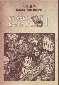 En kopp kaffe till 1 by Naoto Yamakawa