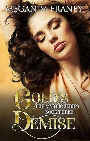 Gold's Demise by Megan M. Franey