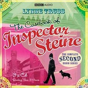 Casebook Of Inspector Steine by Lynne Truss