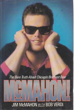 McMahon! The Bare Truth About Chicago's Brashest Bear by Jim McMahon, Bob Verdi