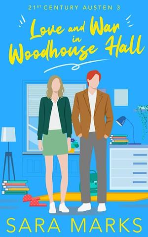 Love and War in Woodhouse Hall by Sara Marks, Sara Marks