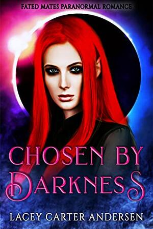 Chosen by Darkness by Lacey Carter Andersen