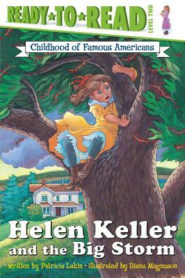 Helen Keller and the Big Storm: Childhood of Famous Americans by Patricia Lakin