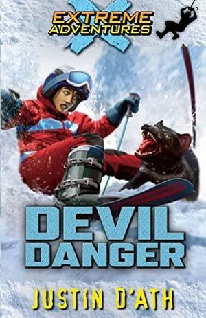 Devil Danger: Extreme Adventures by Justin D'Ath