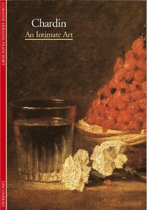 Discoveries: Chardin: An Intimate Art by Helene Prigent, Pierre Rosenberg