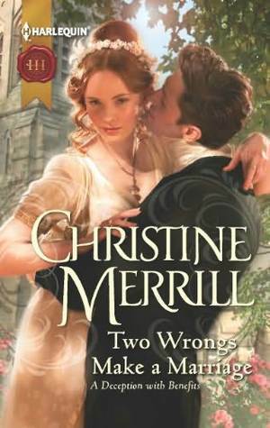 Two Wrongs Make a Marriage by Christine Merrill