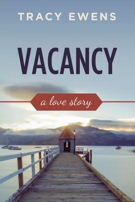 Vacancy: A Love Story by Tracy Ewens