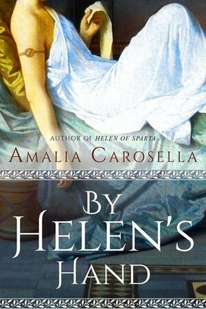 By Helen's Hand by Amalia Carosella