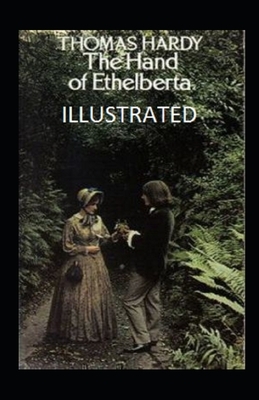 The Hand of Ethelberta Illustrated by Thomas Hardy