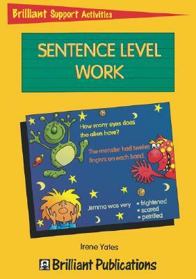 Sentence Level Work (Brilliant Support Activities) by Irene Yates