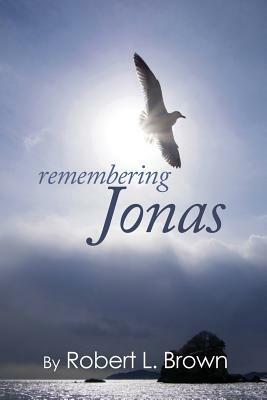 Remembering Jonas by Robert L. Brown