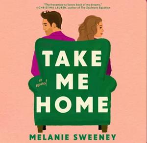 Take Me Home by Melanie Sweeney