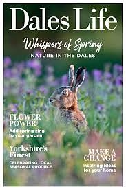 Dales Life Magazine: Spring 2025 Free Issue by 