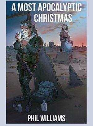 A Most Apocalyptic Christmas by Phil Williams, Bob Wright