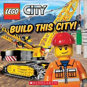 Build This City! by Michael Anthony Steele, Michael Anthony Steele