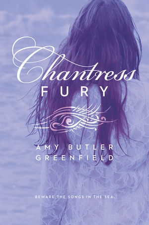 Chantress Fury by Amy Butler Greenfield