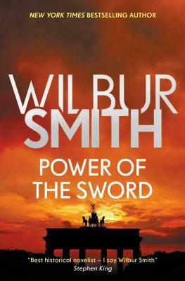 Power of the Sword by Wilbur Smith